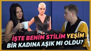 İşte Benim Stilim Yeşim | Bir Kadına Aşık Mı Oldu? | Gıybet mi? #71