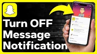 How To Turn Off Message Notifications On Snapchat