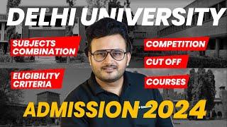 DU Admission Process 2024 | Subject Combination, Eligibility, Competition & CUT OFF | CUET 2024 Exam