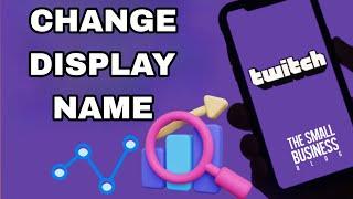 How To Change Display Name On Twitch Live Game Streaming App