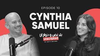 #Unscripted with Cynthia Samuel - بلا نص و دواران مع سينتيا صموئيل | Episode 10