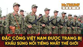 Đặc công Việt Nam được trang bị khẩu súng nổi tiếng nhất thế giới | Mr Triumf Quân sự