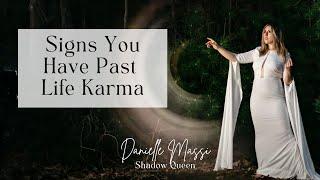 Signs You Have Past  Life Karma