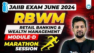 JAIIB RBWM Marathon : Module D | JAIIB June 2024 | JAIIB Retail Banking and Wealth Management