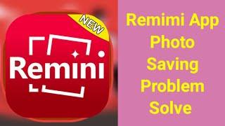 How To Fix Remini Al Photo Enhancer App Photo Saving Problem Solve