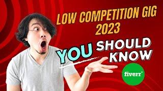 Low competition gigs 2023  | Fiverr low competition gigs for beginners 2023 &  gig keywords