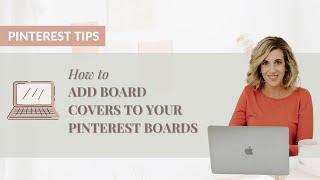 How To Add Board Covers To Your Pinterest Boards