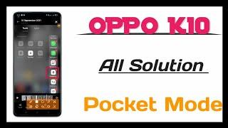 Oppo K10 All problem solution  Pocket Mode