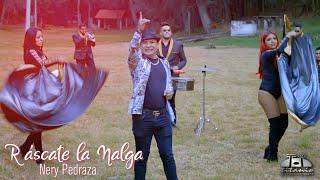 Nery Pedraza - Ráscate La Nalga (Official Video)