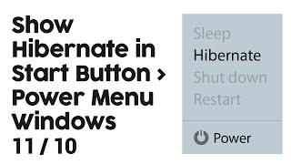 Show Hibernate Option in Power Menu on Windows 11 / 10