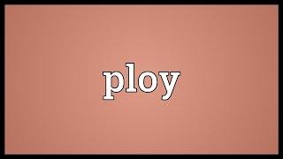 Ploy Meaning