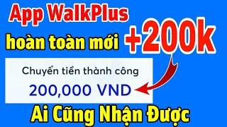 App Mới WalkPlus Kiếm Tiền Online Không Cần Vốn 2024.