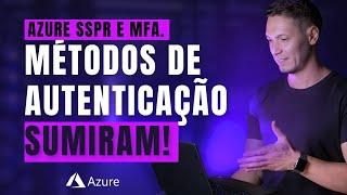 Azure SSPR e MFA. Métodos de autenticação SUMIRAM!!