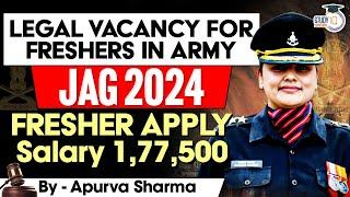 JAG Notification 2024 | Legal Vacancy for Freshers in ARMY | Salary:- 1,77,500