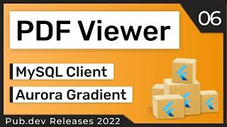 Flutter PDF Viewer, MySQL Client & Co. - 06 - PUB.DEV RELEASES 2022