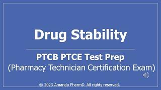 Drug Stability (PCTB PTCE Pharmacy Technician Test Prep)