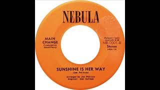 Main Change - Sunshine Is Her Way