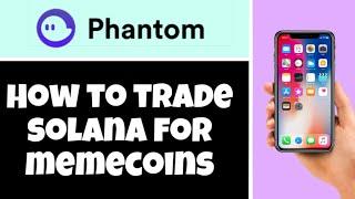 HOW TO TRADE SOLANA FOR MEME COINS IN PHANTOM WALLET (2025 GUIDE)