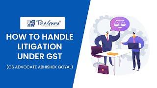 How to handle litigation under GST