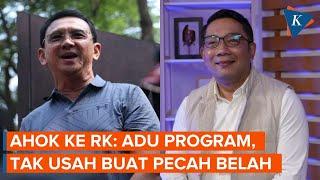 Pesan Ahok ke RK: Bertandinglah dengan Program, Tak Usah Buat Pecah Belah