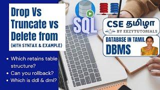 3.5 தமிழில் Drop vs Truncate vs Delete from|Difference between delete from, drop and truncate| SQL