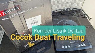 Unboxing DELIZIA Kompor Listrik Induksi Mini Low Watt Terbaik Buat Anak Kos