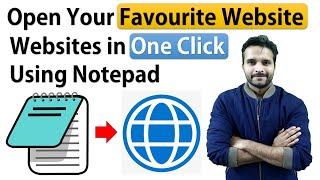 Open Your Favourite Websites in One Click using Notepad