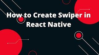 The Best Swiper Component for React Native! | React Native Swiper