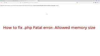 How to fix Fatal error : allowed memory size in php