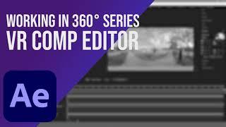After Effects VR Comp Editor | Working in 360°