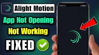 alight motion app not opening problem 2024 | alight motion app not working problem 2024