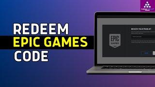 How to Redeem Epic Games Code 2024