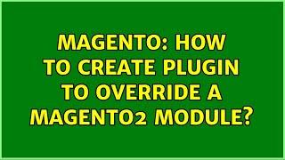 Magento: How to create plugin to override a magento2 module?