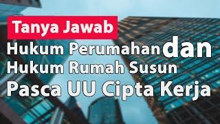 Tanya Jawab Hukum Perumahan dan Hukum Rumah Susun Pasca UU Cipta Kerja