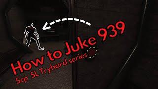 How to Juke 939 | The Scp SL Tryhard Guide