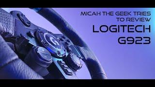 Logitech G923 Review | Micah the Geek tries to Review