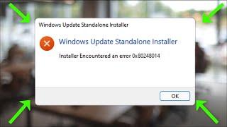 Windows Update Standalone Installer - Installer Encountered An Error 0x80248014 - Fix - 2023