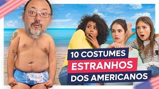 10 HÁBITOS ESTRANHOS DOS AMERICANOS 