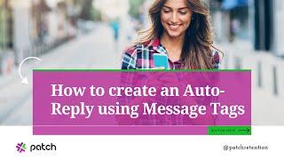 Patch Retention: How to Create an Auto-Reply using Message Tags