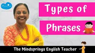 Types of Phrases  | Usage with examples | Difference between Phrases & Clauses | English Grammar