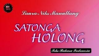 SATONGA HOLONG (audio lirik terjemahan ) lagu batak laura niks manullang