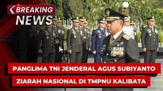 BREAKING NEWS - Panglima TNI Jenderal Agus Subiyanto Ziarah Nasional di TMPNU Kalibata