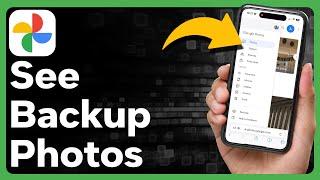 How To See Backup Photos In Google Photos