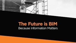 The Future is BIM: Because Information Matters