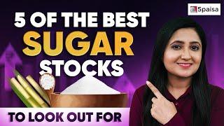 Top 5 Sugar Stocks | Best Sugar Stocks to Buy Now | Top Picks & Opportunites #sugarstocks