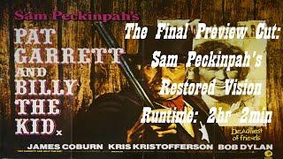 Pat Garrett & Billy the Kid – Peckinpah’s Final Preview Cut with Restored Scenes - Runtime: 2hr 2min