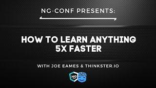 How to Learn Anything 5X Faster | ng-conf & Thinkster.io | #ngconf