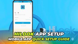 HiLook Application QUICK SETUP GUIDE | Hilook App Setup