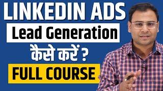 LinkedIn Lead Generation Campaigns Course in 1 Video | LinkedIn Ads Lead Generation - Full Tutorial