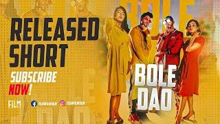 BOLE DAO SHORT | CFU36 | Badhon | DeadBunny | Shahruk Mueed | Daekho Studios  | FilmTilm